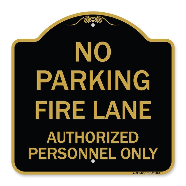 Signmission Parking Fire Lane Authorized Personnel Only, Black & Gold Aluminum Sign, 18" x 18", BG-1818-23340 A-DES-BG-1818-23340 - main